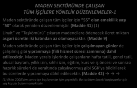 30/09/2014 Ankara Üniversitesi Tıp fakültesi İntörn Sunumu Kişin-Kitapçı 17 6552 SAYILI YASA MADEN SEKTÖRÜNDE ÇALIŞAN TÜM İŞÇİLERE YÖNELİK DÜZENLEMELER-1 Maden sektöründe çalışan tüm işçiler için 55