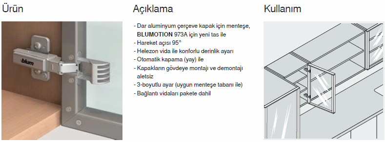 KÖŞE BİNİLİ MENTEŞELER TAS INSERTA ÖZELLİK KOD NO: Zamak tas Yaylı BLM.71T950AB KOD NO: BLUMOTION BLM.973A0500.01 MENTEŞE KAPAKLARI ÖZELLİK KOD NO: Çelik Baskısız BLM.70.