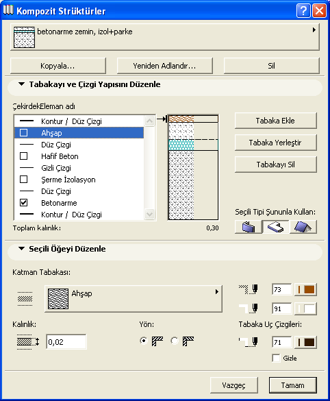 ARCHICAD 9 İLE KOLAY MİMARİ MODELLEME ve GÖRSELLEŞTİRME Katmanlı bir yapı seçildiği takdirde bu panelde pasif durumda olan öğeler aktif duruma geçecektir.