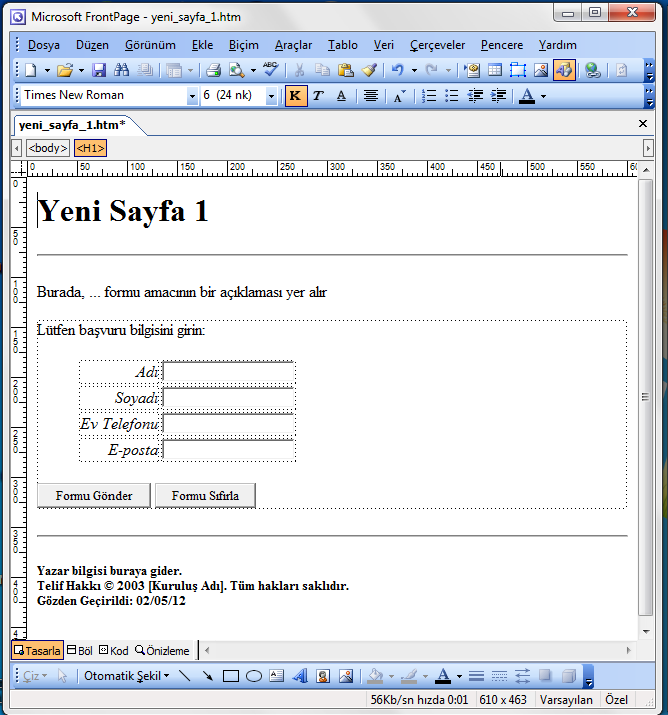 ❾ Form Araçları Form araçlarını, Ekle Form ve aşağıya doğru açılan drop-down menüden görebiliriz.