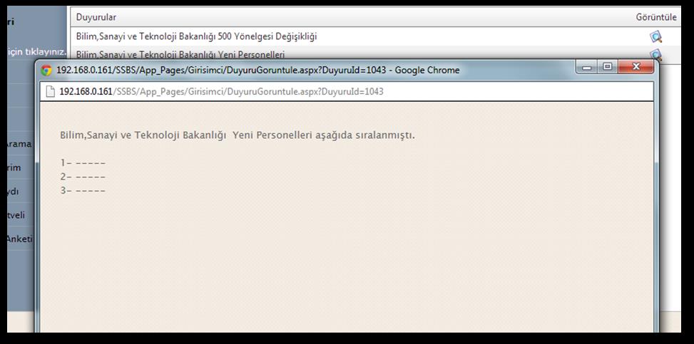 8.1.1 Duyuru Listesi Yayında olan duyurular listesi Şekil-67 deki gibi liste halinde görüntülenecektir. Şekil 67 Duyuru Listesi Ekran 8.1.2 Duyuruların Görüntülenmesi Şekil 68 Duyuru