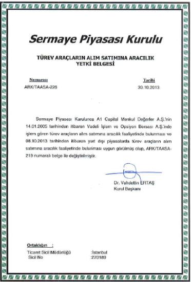 4. A1 Capital Yetki Belgeleri A1 Capital sermaye ve borçlanma piyasalarında işlem yapmasına olanak sağlayan birçok yetki belgesinde sahiptir: Alım Satım Aracılığı Yetki Belgesi Kredili İşlemler Yetki