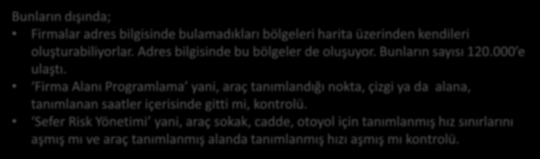 NEDEN PERFORMANS? Bunların dışında; Firmalar adres bilgisinde bulamadıkları bölgeleri harita üzerinden kendileri oluşturabiliyorlar.