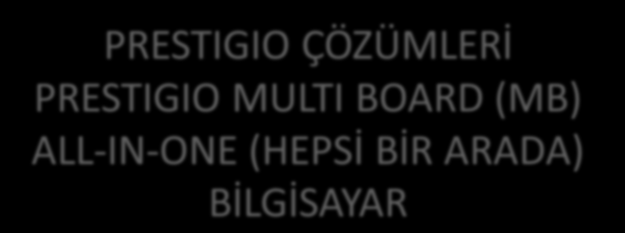 PRESTIGIO ÇÖZÜMLERİ