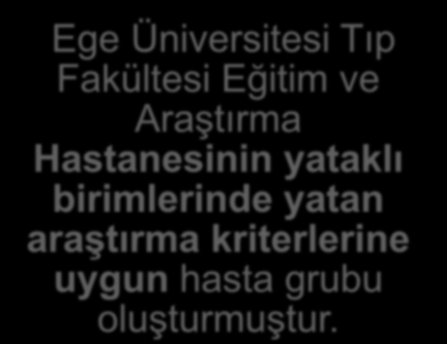 ARAŞTIRMANIN EVRENİ Ege Üniversitesi Tıp Fakültesi Eğitim ve Araştırma Hastanesinin