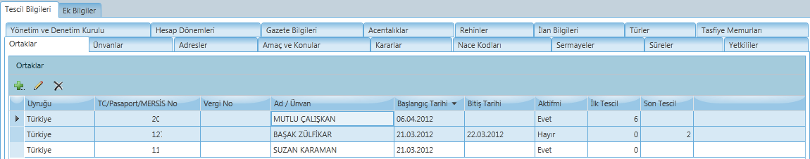 B) Ortak Güncelleme Var olan bir ortağın aktif-pasif bilgilerinin güncellenmesi işlemi ortaklar tabı içinde yapılmaktadır.