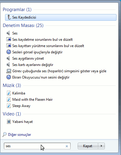 Arama Örnek olarak bilgisayarda ses kaydedici programını başlatmak için arama kutusuna aşağıda resimde görüldüğü gibi ses yazılır ise, Windows 7 içinde ses kelimesinin geçtiği program ve dosyaları