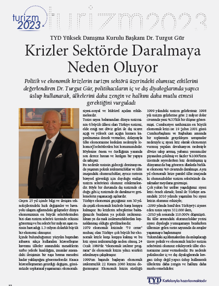26 Mart 2014 Turizm Dünyası Röportaj Turgut Gür YDK Başkanı Derneğimiz Yüksek Danışma Kurulu Başkanı Sayın Turgut Gür,