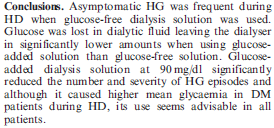 Glukoz suz diyaliz solusyonu kullanıldığı zaman asemptomatik hipoglisemi sıktır;