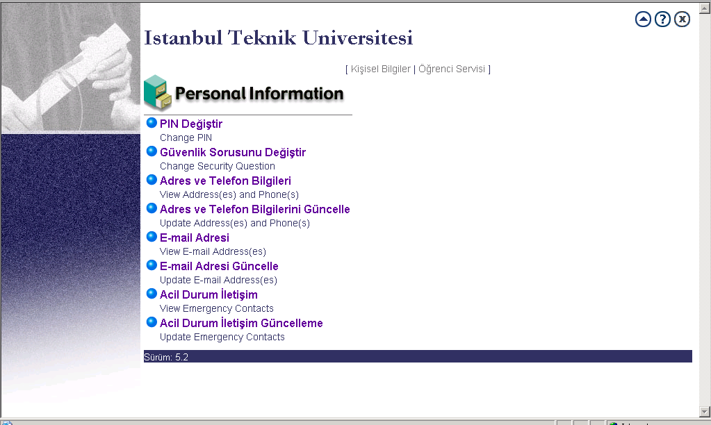 Sisteme girip İstanbul Teknik Üniversitesi Ana Menü'süne ulaştıktan sonra 'KĠġĠSEL BĠLGĠLER' menü öğesini tıklayınız. (Bkz. ġekil 3) 2.