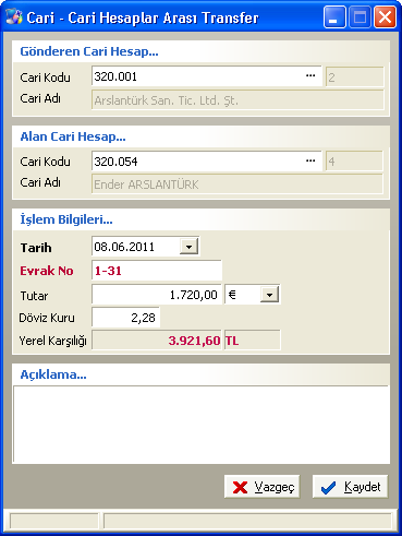 Hesaplar Arası Transfer Bir cari hesaptan diğer bir cari hesaba aktarılan tutarlarda bu işlem