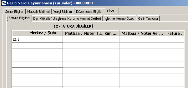 Ekler: Ekler tabında girilecek başlık bilgileri: Fatura Bilgileri Dar Mükellef Ulaştırma Kurumu Hasılat Defteri İşletme Hesap Özeti Gelir Tablosu Fatura Bilgileri tablarındaki veri girişleri bağımsız