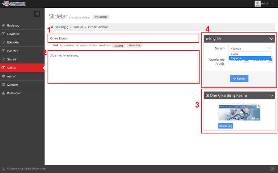 Slidelar Nasıl Eklenir? 1-Slideların başlığının girildiği alandır. 2- Slideların içeriğinin girildiği alandır. 3-Öne Çıkarılmış Resim Slidelara ait resimin seçildiği alandır.