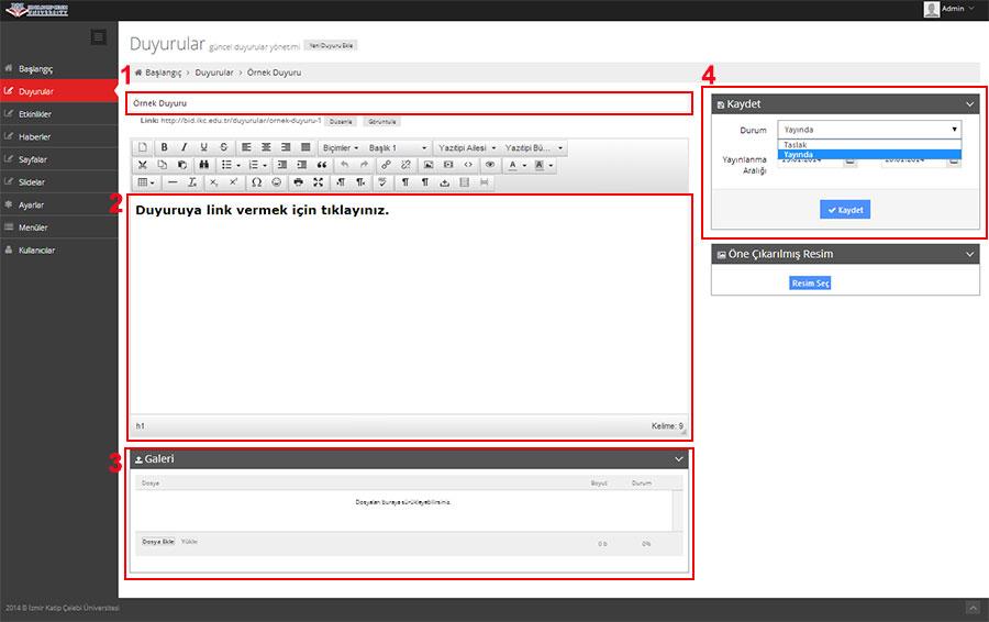 Duyurular Nasıl Girilir? 1-Duyuru başlığının girildiği alandır. 2-Duyuru içeriğinin girildiği alandır. 3-Dosya yükleme ve resim galerisi oluşturmada bu alanı kullanıyoruz.