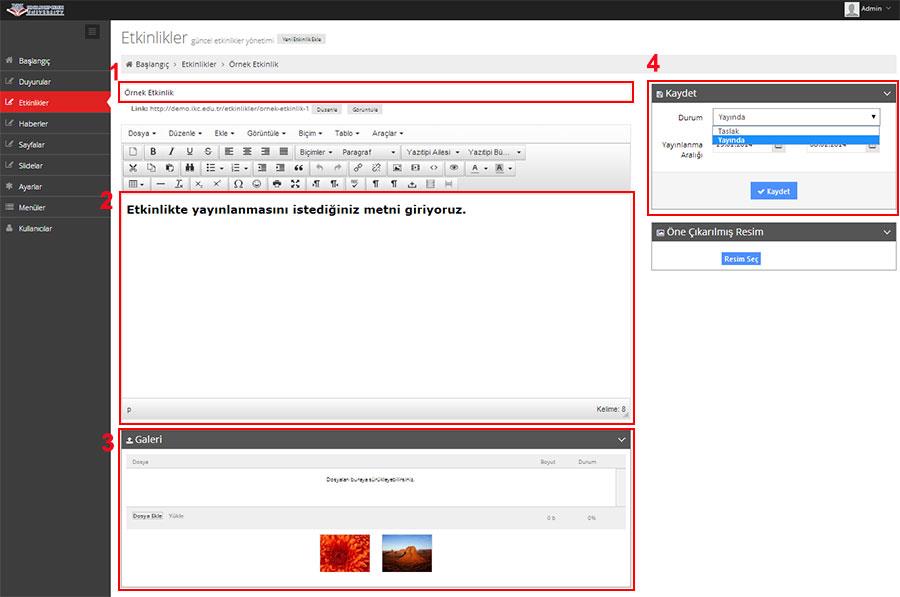 Etkinlikler Nasıl Girilir? 1-Etkinlik başlığının girildiği alandır. 2-Etkinlik içeriğinin girildiği alandır. 3-Galeri Dosya yükleme ve resim galerisi oluşturmada bu alanı kullanıyoruz.
