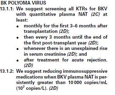 KDIGO Öneriler-BK Virüs Tüm böbrek alıcıları BKV için taranmalı 3-6 ay boyunca her ay Daha sonraki