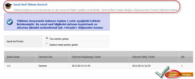 25 Excel dosyasını düzenler ve Gözat düğmesiyle kayıtlı olduğu yerden bulur. Ekle düğmesine basar. G. Son olarak bir onay ekranı ile karşılaşır ve Onayla düğmesine basarak işlemi tamamlar.