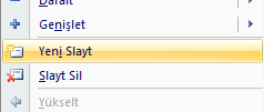 ÇalıĢma alanının sol tarafında bulunan Slayt Paneli üzerinde boģ bir alandayken farenin sağ tuģuna tıklayarak açılan menüden Yeni Slayt komutuna tıklayarak, Resim 2.