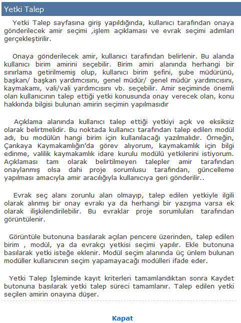 1. Giriş Yetki Modülü üzerinde yapılan revizyon kapsamında; yetki taleplerinin sistem üzerinden yapılması sağlanmıştır.