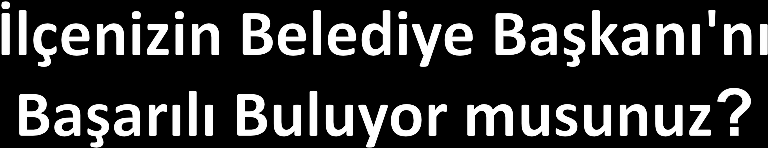 İstanbul un En Beğenilen İlçe Belediyeleri ve İ.B.B Değerlendirmesi (Mahallelere Göre Dağılım-2 %) Başarılı buluyorum Başarılı bulmuyorum FY/CY TOP.