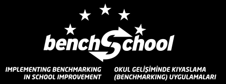 Implementing Benchmarking in School Improvement "Bu proje T.C.