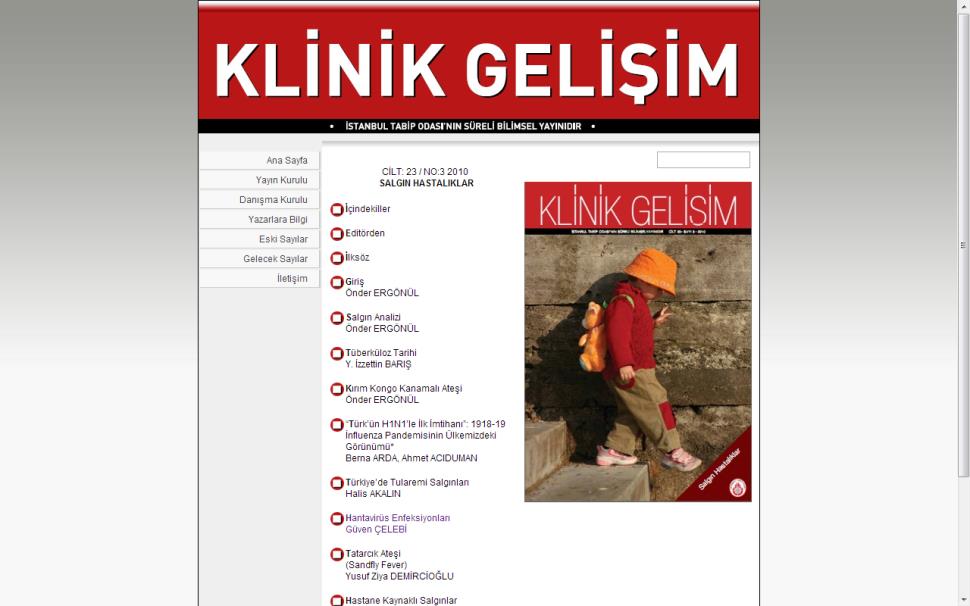 Türkiye de Hantavirüs Çelebi G. Flora. 2009; 14(4): 145-52. Çelebi G. Klinik Gelişim Dergisi 2010; 23(3): 40-4.