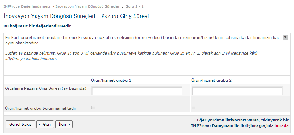 İnovasyon Yaşam Döngüsü Süreci En kârlı ürün/hizmet grupları, gelişimin (proje yetkisi) başından yeni ürün/hizmetlerin satışına kadar firmanızın kaç ayını