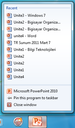 Windows 7 Bölüm 2-Windows 7 yi Kişiselleştirmek 31 Görev çubuğunda sabitlenmiş programların üzerine sağ tıklandığında, o programla açılmış son dosyaların listesine ulaşılabilir.
