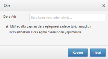 Ders Eşleşmesi butonu sadece bilgi amaçlı intibak/yerine ders bilgilerinin girilebileceği bir ekranı açar. Gerçek intibak/yerine ders bilgilerinin ders açma ekranlarından tanımlanması gerekmektedir.