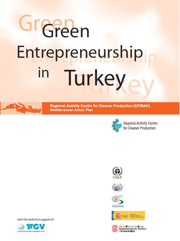 Türkiye de Yeşil Girişimcilik 2011 yılında Temiz Üretim Bölgesel Çevre Merkezi (RAC/CP) Akdeniz Bölgesi nde Sürdürülebilir Girişimcilik ve Yeşil İstihdam Stratejisi (SEGEM) çalışmalarını yürüttü.