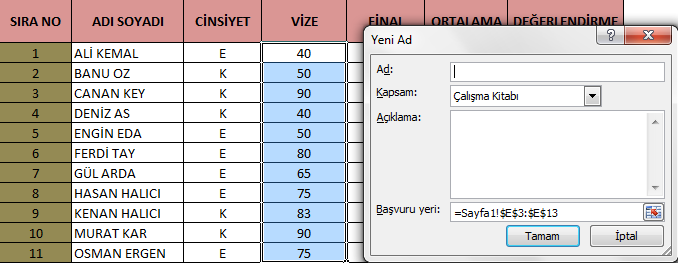 7.5. Tanımlı Adlar Şekil 89 Tanımlı Adlar Grubu Tanımlı Adlar grubunda Yeni Ad ile belirli bir hücre aralığına isim verilmesini sağlar.