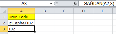 Örneğin; aģağıdaki tabloda, ürün kodunun sonundaki 3 rakamı almak için =SAĞDAN(A2;3) fonksiyonu yazılmalıdır.