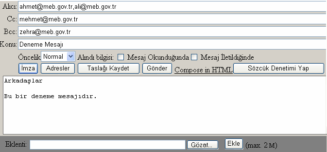 3) ÖRNEK : E-Posta Gönderimi Mesaj Yaz linkine tıkladıktan sonra gelen ekranda; Alıcı, CC ve BCC yazan yerlere e-postayı göndereceğiniz kişiler aralarına virgül(,) konularak(bu şekilde aynı mail