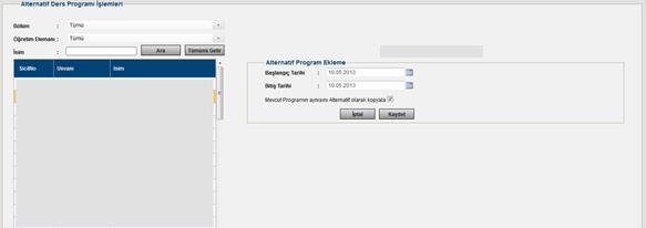 2.2.2.3 Alternatif Program Bu modül aracılığıyla istenilen öğretim elemanı için kendi ders programına alternatif olacak şekilde istenilen tarihler arasında başka bir program girilebilir.