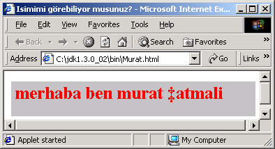 public class Murat extends java.applet.applet Font yeni=new Font("TimesRoman",Font.BOLD,36); public void paint(graphics g) g.setfont(yeni); g.setcolor(color.red); g.