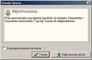 Resim 44 Günün ipucu diyalog kutusu Bu diyalog kutusu programõn her açõlõşõnda ekrana gelir ve bir çok yararlõ bilgi içerir. Programõn yardõm bölümünün bir parçasõ niteliğindedir.