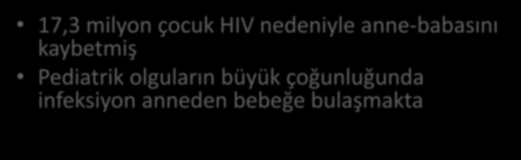 Epidemiyoloji Genç kadınlar HIV infeksiyonundan iki kat fazla etkileniyor HIV doğurganlık yaşındaki kadınlarda ölümün önde gelen