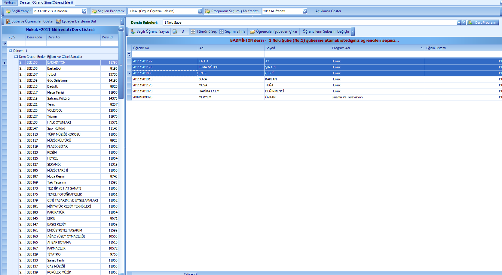Listeden ders seçilir, derse kayıtlı öğrenciler listelenir, şube seçilir. Öğrenci seçilir ( Tümü seçilir, çoklu seçim yapılır ).
