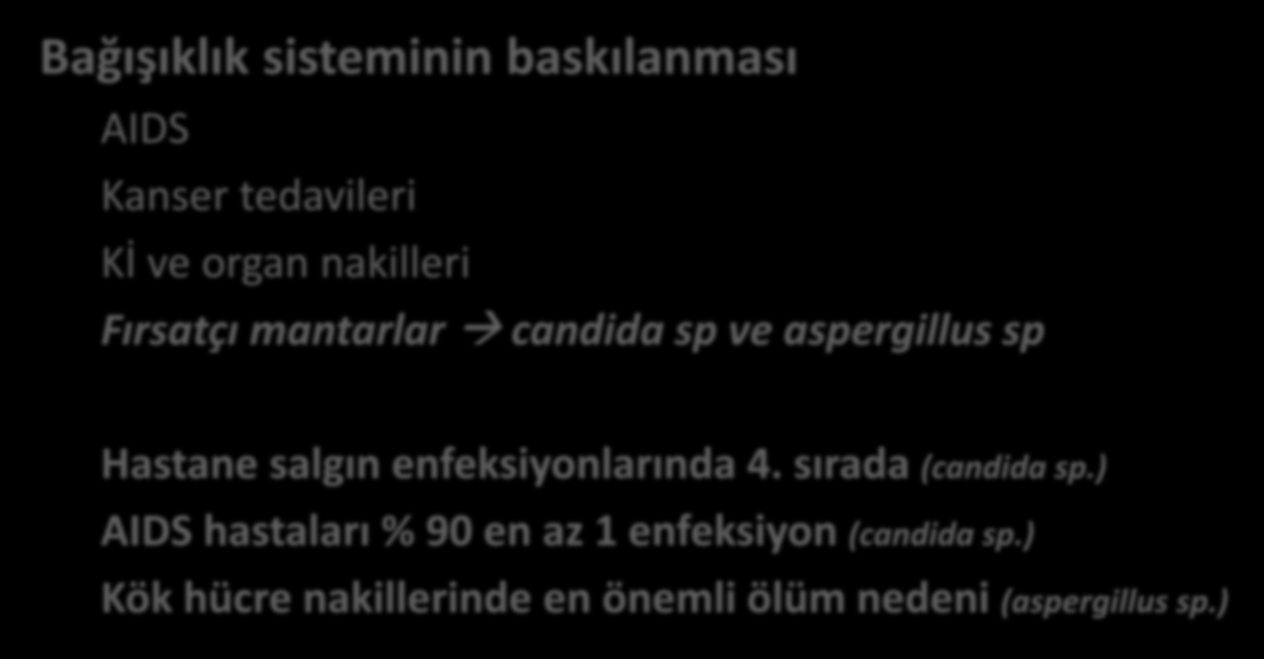 İFH hızla artıyor Bağışıklık sisteminin baskılanması AIDS Kanser tedavileri Kİ