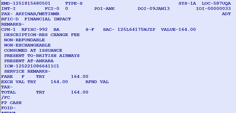 PNR da EMD görüntüleme; Yeni bilet numarası 7. FA satırında görünmektedir. Yeni EMD numarası 8. FA satırında görünmektedir.../dtba/ RP/ANK1A0981/ANK1A0981 AH/SU 9JAN13/1627Z 587UQA 1.