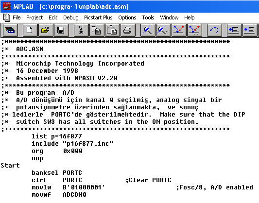 Resim 1.1: MPLAP nin ASM editör arabirimi Donanım olarak ise IBM uyumlu bir bilgisayara ve kullanılan mikrodenetleyiciyi programlayabilecek programlayıcı karta ihtiyaç vardır.