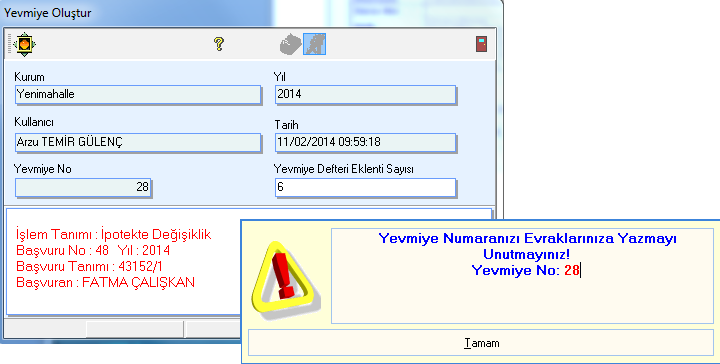 ''Yevmiye Oluştur'' ekranında butonu ile işleme yevmiye numarası alınır.