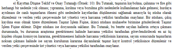 durumunda yapılacaklar ile ilgili yazılı düzenleme bulunmalı ve tüm