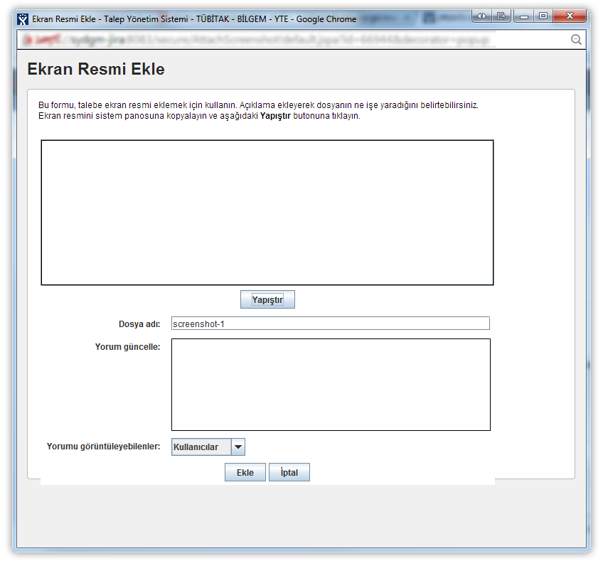 eklenir. ) düğmesine tıklanarak kullanıcının bilgisayarından seçilen dosya Sistem'e Oluşturulan talebe ekran resmi eklemek için Ekran Resmi Ekle ( ) düğmesine tıklanır.