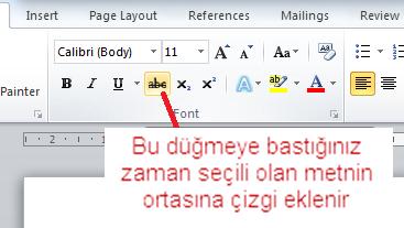 Metinleri Biçimlendirmek Genelde bir yazının iptal edildiğini belirtmek için