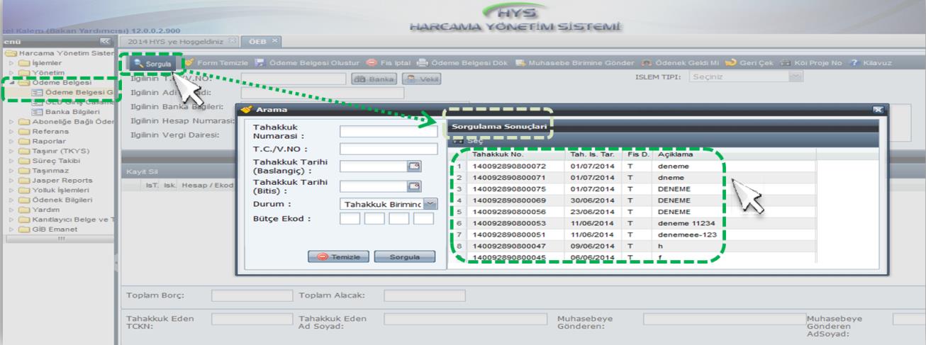 C. Ödeme Belgesini Muhasebe Birimine Gönderme Kanıtlayıcı belgeler eklendikten sonra Ödeme Emri Belgesi Giriş ekranından Sorgula butonuna basılarak,