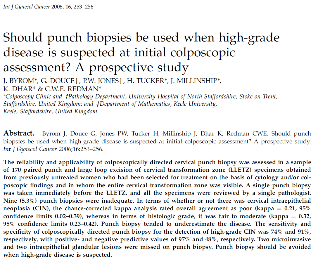 High-grade CIN saptanması için kolposkopi ile yönlendirilmiş punch biyopsinin sensitivitesi %74 ve spesifisitesi %91, pozitif