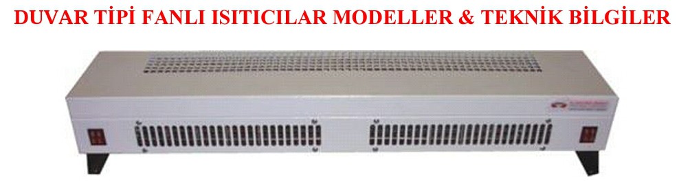 DUVAR TİPİ ELEKTRİKLİ FANLI ISITICI 2-3-4-5 KW Marka TROYTEK / Üretim TR [Kapasite] [ Boyut En x Boy x Yüks.