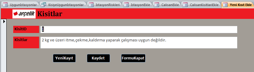 SİSTEMATİK OLARAK KİŞİ BAZLI VE İSTASYON BAZLI RİSK TAKİBİ Hazırlanan access bazlı program yardımıyla fabrikada çalışan 2600 kişi ve 600 istasyon bazlı riskler