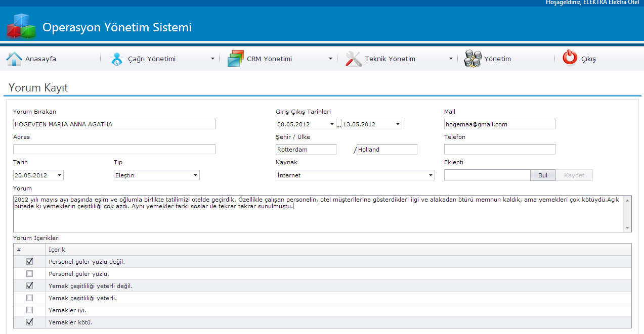 CRM Yönetimi Müşteri yorumlarını sisteme kaydederek istatistiklerini alabilirsiniz.